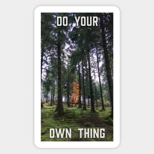 Do Your Own Thing Sticker